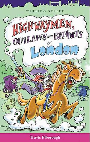 Highwaymen, Outlaws and Bandits of London