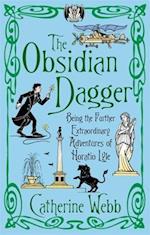 The Obsidian Dagger: Being the Further Extraordinary Adventures of Horatio Lyle