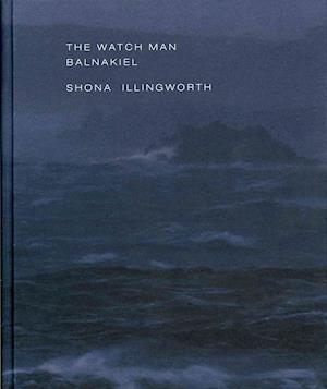 The Watch Man – Balnakiel: Shona Illingworth