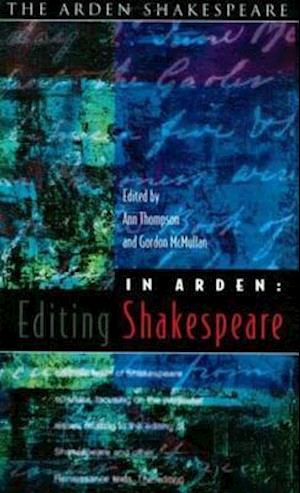 In Arden: Editing Shakespeare