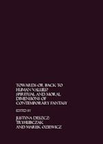 Towards or Back to Human Values? Spiritual and Moral Dimensions of Contemporary Fantasy