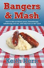 Bangers and MASH - How to Take on Throat Cancer, Chemotherapy, Radiotherapy and Win, with Help from an Nlp Coach
