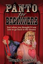 Panto for Beginners - Just When You Thought It Was Safe to Go Back to the Theatre - Pantomimes and Plays for Schools, Classrooms and Theatres