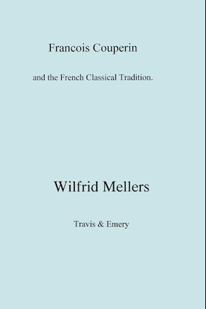 Francois Couperin and the French Classical Tradition