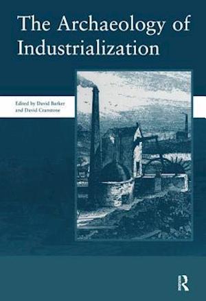 The Archaeology of Industrialization