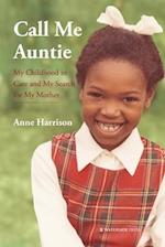 Call Me Auntie: My Childhood in Care and My Search for My Mother 