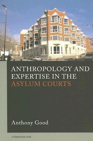 Anthropology and Expertise in the Asylum Courts