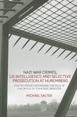 Nazi War Crimes, US Intelligence and Selective Prosecution at Nuremberg
