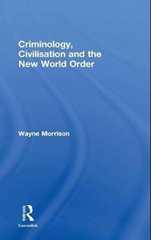 Criminology, Civilisation and the New World Order