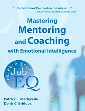 Mastering Mentoring and Coaching with Emotional Intelligence