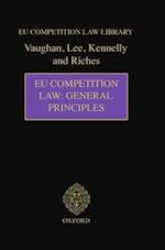 EU Competition Law: General Principles