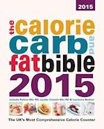 The Calorie, Carb and Fat Bible 2015