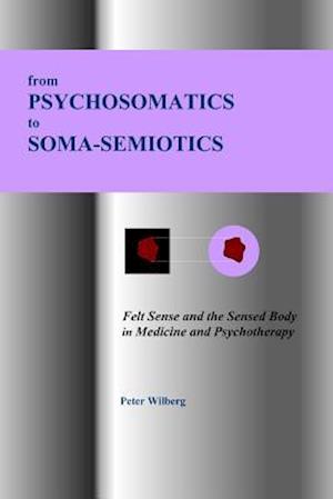 From Psychosomatics to Soma-Semiotics