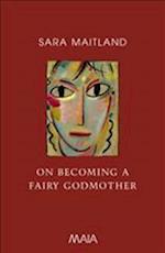 On Becoming a Fairy Godmother