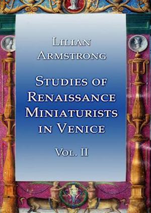 Studies of Renaissance Miniaturists in Venice Vol II