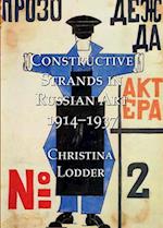 Constructive Strands in Russian Art 1914-1937