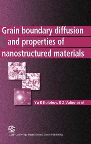 Grain Boundary Diffusion and Properties of Nanostructured Materials