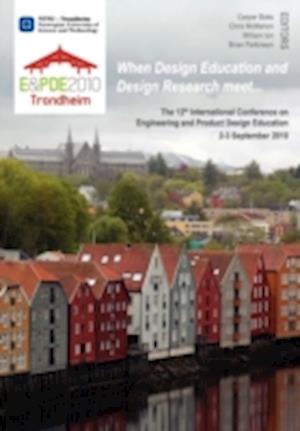 When Design Education and Design Research Meet: Proceedings of EPDE10