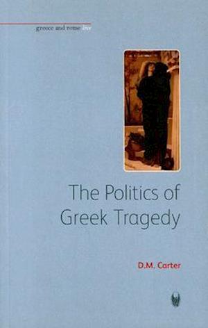 The Politics of Greek Tragedy