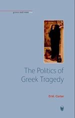 The Politics of Greek Tragedy