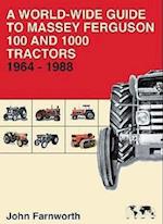 A World-wide Guide to Massey Ferguson 100 and 1000 Tractors 1964-1988