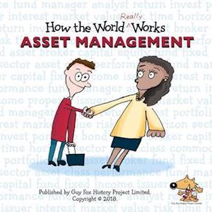 How the World REALLY Works: Asset Management