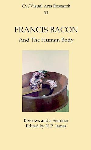 Francis Bacon: Amd The Human Body
