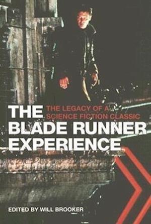 The Blade Runner Experience - The Legacy of a Science Fiction Classic