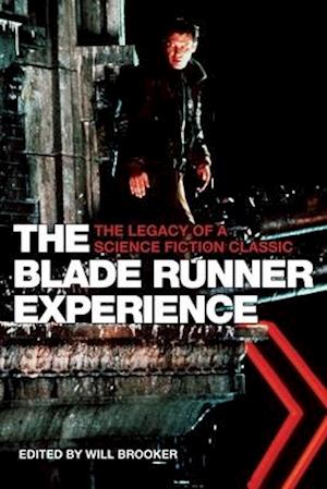 The Blade Runner Experience – The Legacy of a Science Fiction Classic