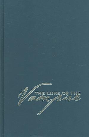 The Lure of the Vampire – Gender, Fiction and Fandom from Bram Stoker to Buffy