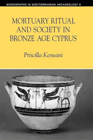 Mortuary Ritual and Society in Bronze Age Cyprus