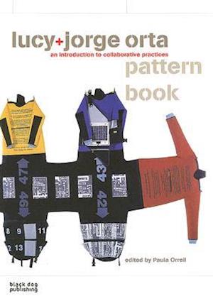 Lucy + Jorge Orta Pattern Book: an Introduction to Collaborative Practices