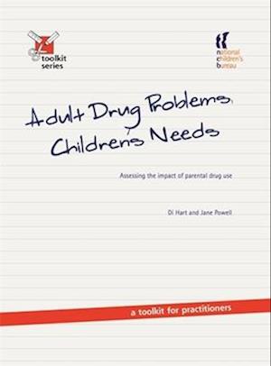 Adult Drug Problems, Children's Needs