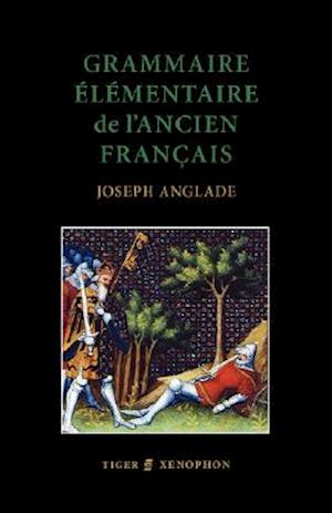 Grammaire Elmentaire de L'Ancien Francais