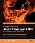 Designing and Implementing Linux Firewalls with Qos Using Netfilter, Iproute2, Nat and L7-Filter