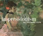 Impressionism, an Intimate View