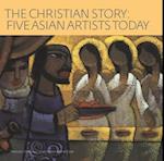 Christian Story, The: Five Asian Artists Today
