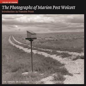 Photographs of Marion Post Wolcott: Fields of Vision