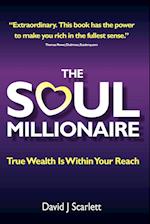 The Soul Millionaire - True Wealth Is Within Your Reach