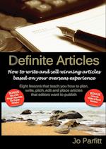 Definite Articles - How to Write and Sell Winning Articles Based on Your Overseas Experience