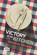 Victory is in the Kitchen: Wartime Recipes