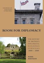 Room for Diplomacy: The History of Britain's Diplomatic Buildings 1800-2000 