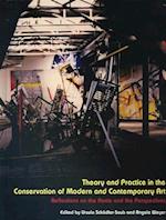 Theory and Practice in the Conservation of Modern and Contemporary Art