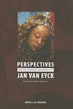 Perspectives on the Painting Technique of Jan Van Eyck