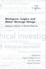 Dialogues, Logics and Other Strange Things. Essays in Honour of Shahid Rahman
