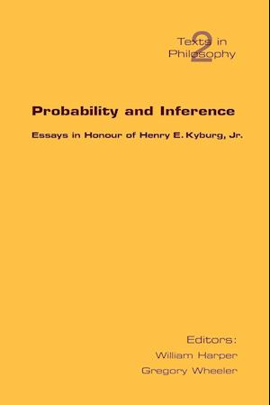 Probability and Inference. Essays in Honour of Henry E. Kyburg Jr.