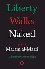 Liberty Walks Naked: Poems 