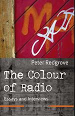 The Colour of Radio: Essays and Interviews. Peter Redgrove 