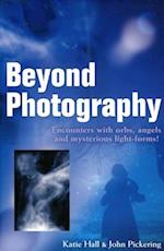 Beyond Photography – Encounters with orbs, angels and mysterious light forms!