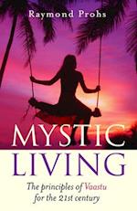 Mystic Living – The Principles of Vaastu for the 21st Century